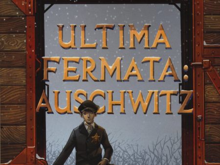 Ultima fermata: Auschwitz Hot on Sale