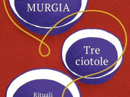 Tre ciotole - Rituali per un anno di crisi For Discount