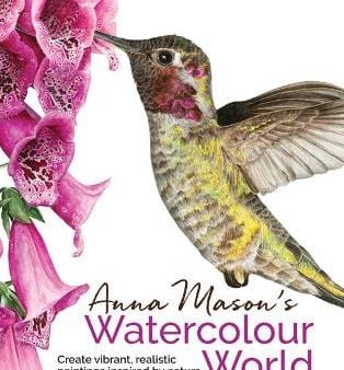 Anna Mason: Anna Mason s Watercolour World [2018] hardback Online