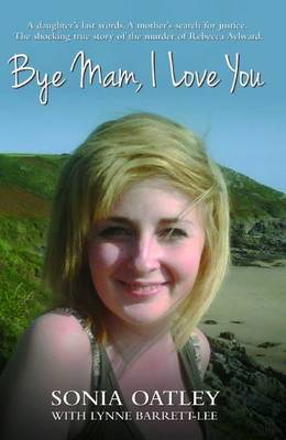 Sonia Oatley: Bye Mam, I Love You [2014] paperback on Sale