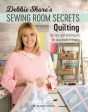 Debbie Shore: Debbie Shore s Sewing Room Secrets: Quilting [2020] paperback Online now