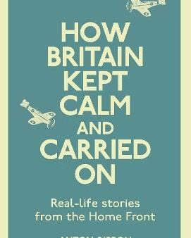 Anton Rippon: How Britain Kept Calm and Carried On [2014] hardback Hot on Sale